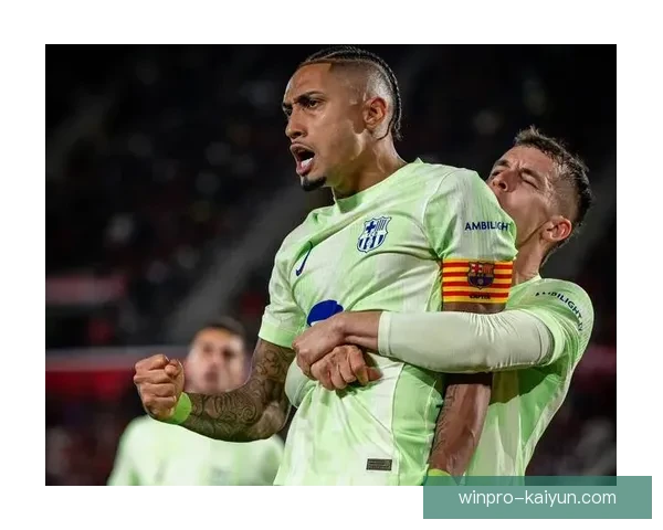 拉菲尼亚与佩德里助攻配合表现稳健，展现球队默契提升